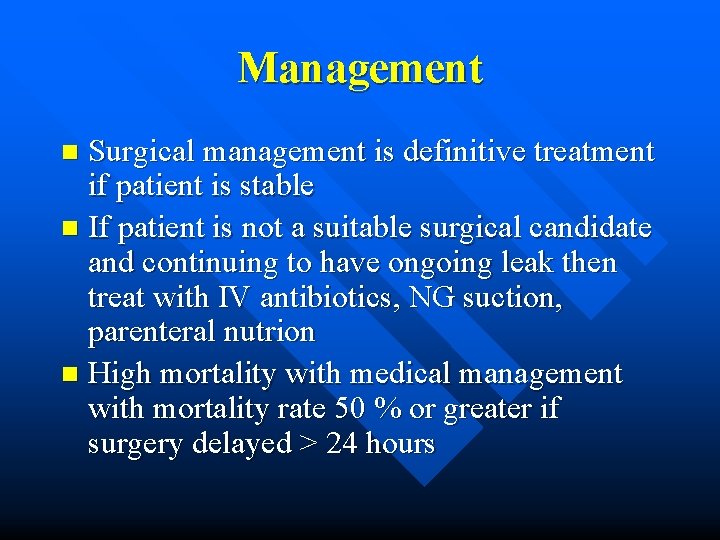 Management Surgical management is definitive treatment if patient is stable n If patient is