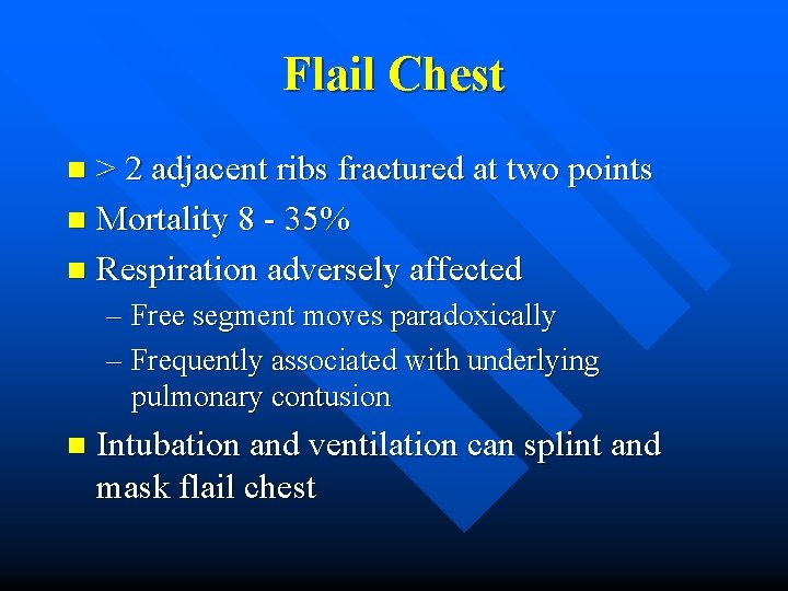 Flail Chest > 2 adjacent ribs fractured at two points n Mortality 8 -