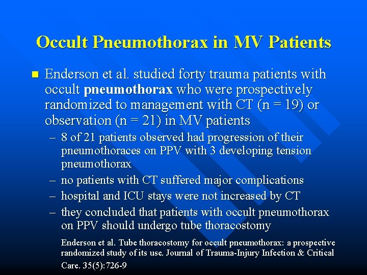 Occult Pneumothorax in MV Patients n Enderson et al. studied forty trauma patients with