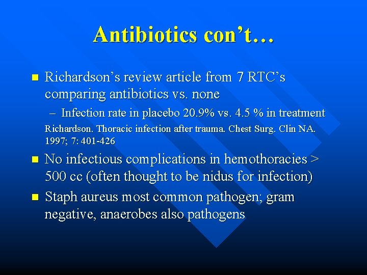 Antibiotics con’t… n Richardson’s review article from 7 RTC’s comparing antibiotics vs. none –