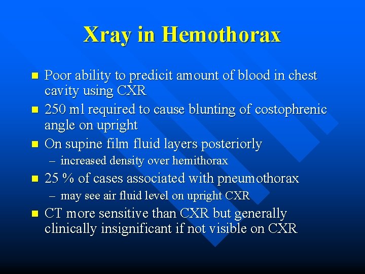 Xray in Hemothorax n n n Poor ability to predicit amount of blood in