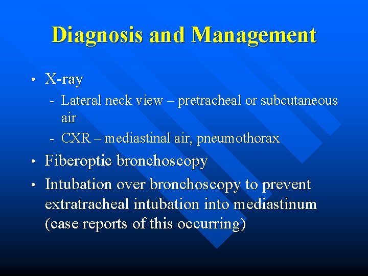 Diagnosis and Management • X-ray - Lateral neck view – pretracheal or subcutaneous air