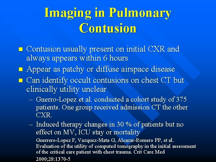 Imaging in Pulmonary Contusion n Contusion usually present on initial CXR and always appears