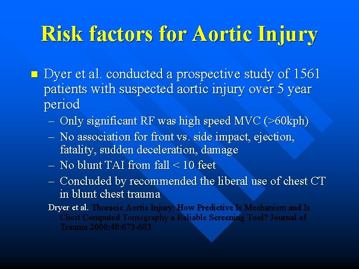 Risk factors for Aortic Injury n Dyer et al. conducted a prospective study of