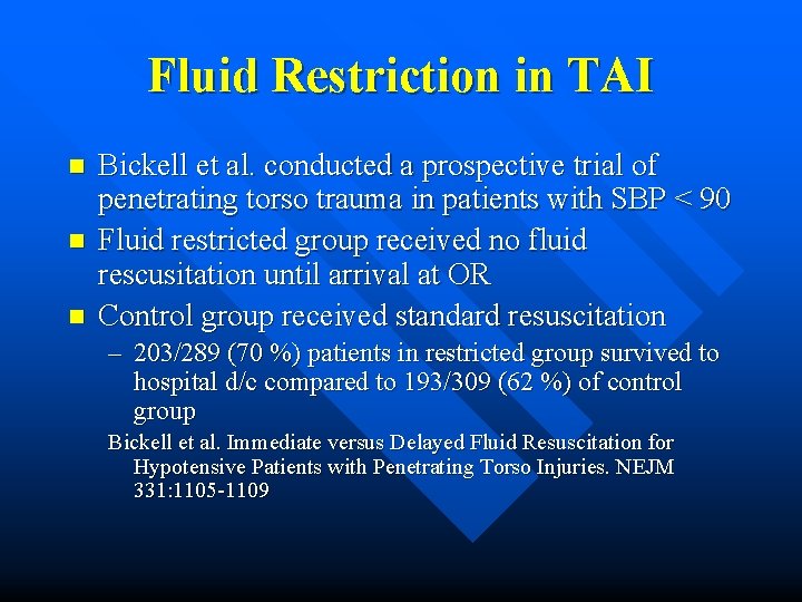 Fluid Restriction in TAI n n n Bickell et al. conducted a prospective trial