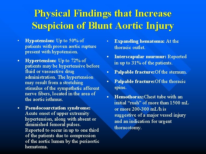 Physical Findings that Increase Suspicion of Blunt Aortic Injury • Hypotension: Up to 50%