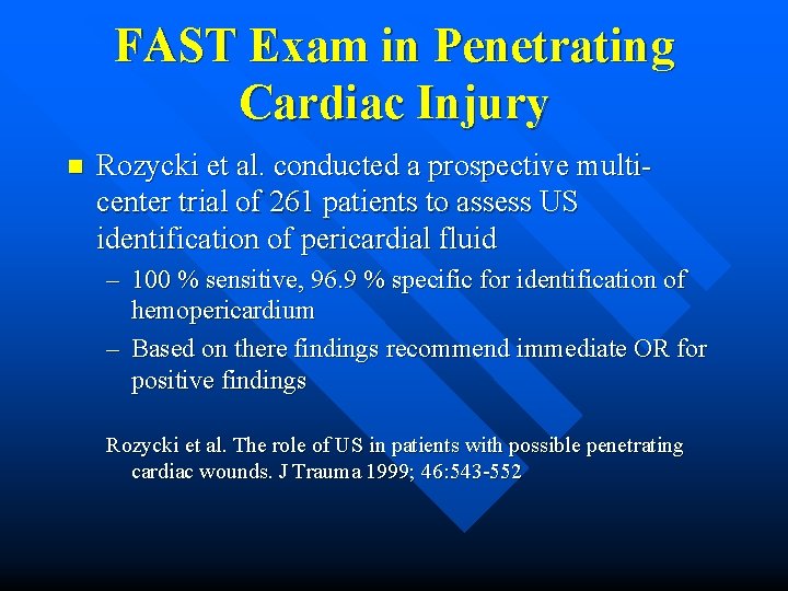 FAST Exam in Penetrating Cardiac Injury n Rozycki et al. conducted a prospective multicenter