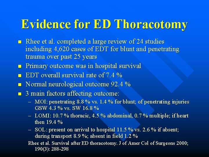 Evidence for ED Thoracotomy n n n Rhee et al. completed a large review