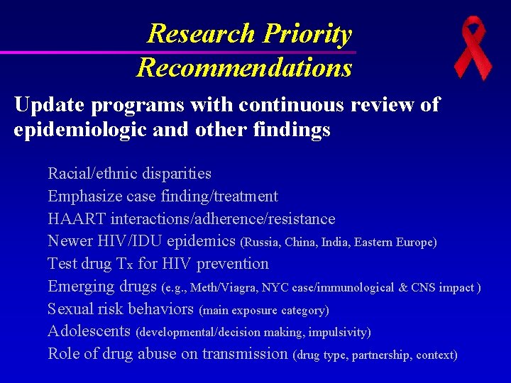Research Priority Recommendations Update programs with continuous review of epidemiologic and other findings Racial/ethnic Research Priority Recommendations Update programs with continuous review of epidemiologic and other findings Racial/ethnic