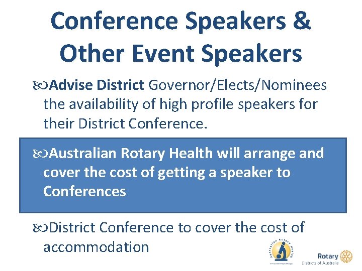 Conference Speakers & Other Event Speakers Advise District Governor/Elects/Nominees the availability of high profile