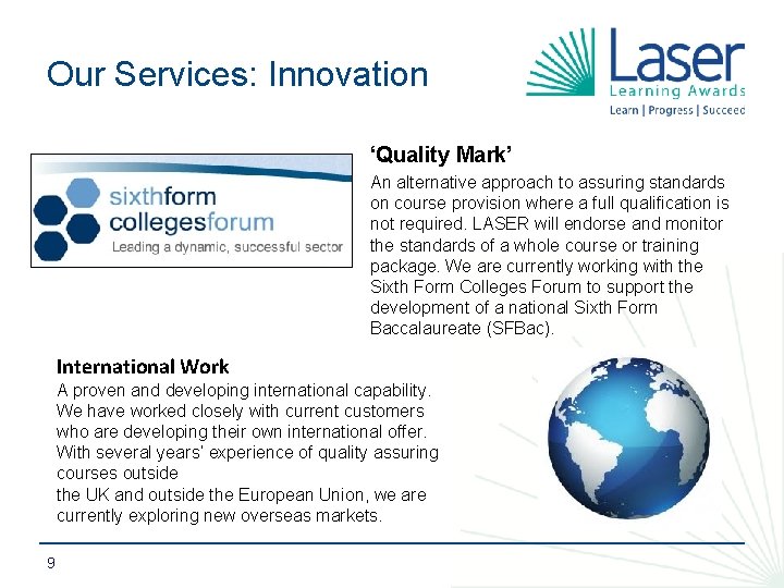 Our Services: Innovation ‘Quality Mark’ An alternative approach to assuring standards on course provision