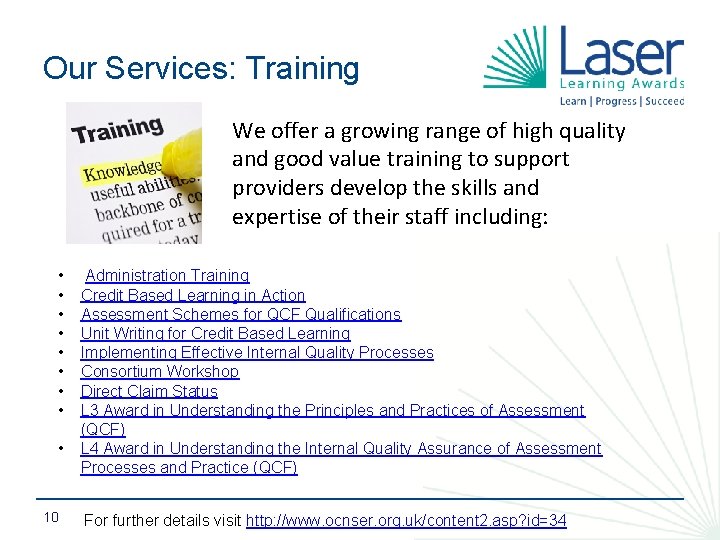 Our Services: Training We offer a growing range of high quality and good value