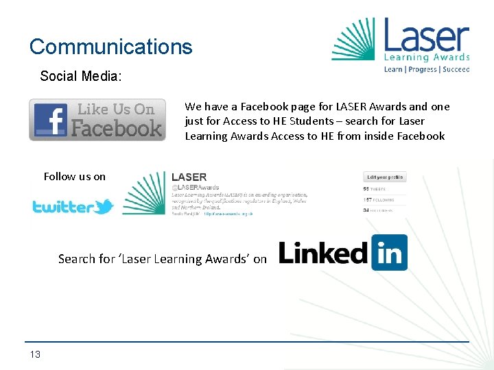 Communications Social Media: We have a Facebook page for LASER Awards and one just