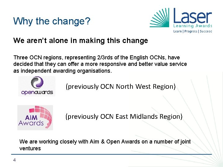 Why the change? We aren’t alone in making this change Three OCN regions, representing