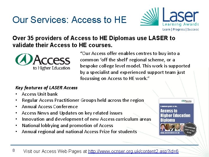 Our Services: Access to HE Over 35 providers of Access to HE Diplomas use