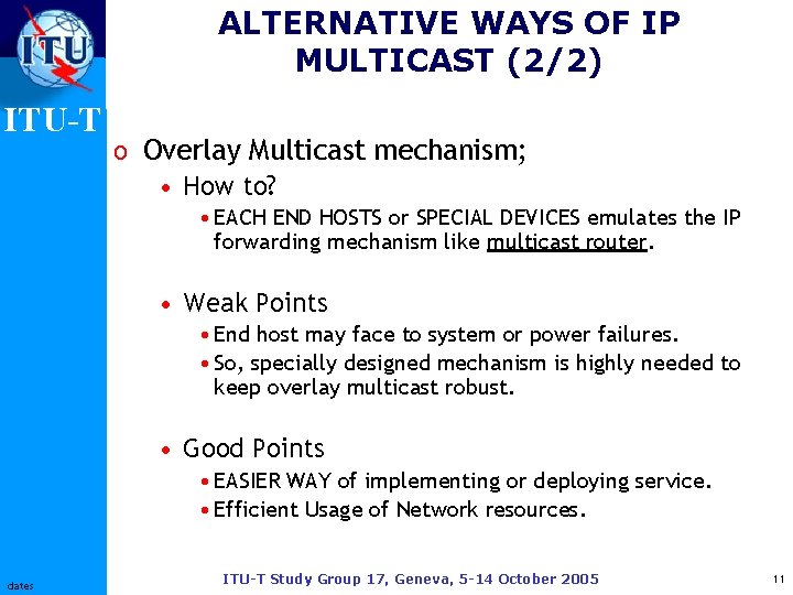 ALTERNATIVE WAYS OF IP MULTICAST (2/2) ITU-T o Overlay Multicast mechanism; • How to?