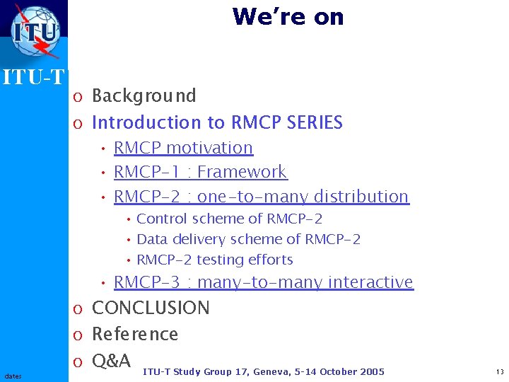 We’re on ITU-T o Background o Introduction to RMCP SERIES • RMCP motivation •