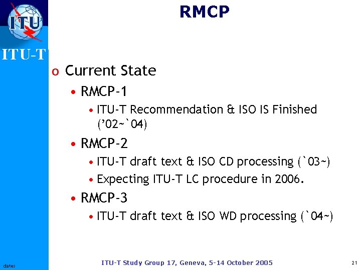RMCP ITU-T o Current State • RMCP-1 • ITU-T Recommendation & ISO IS Finished