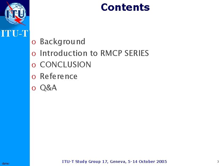 Contents ITU-T o Background o Introduction to RMCP SERIES o CONCLUSION o Reference o