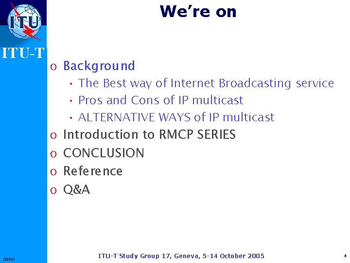 We’re on ITU-T o Background • The Best way of Internet Broadcasting service •