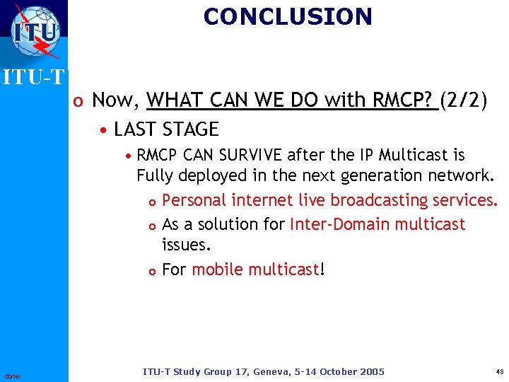 CONCLUSION ITU-T o Now, WHAT CAN WE DO with RMCP? (2/2) • LAST STAGE