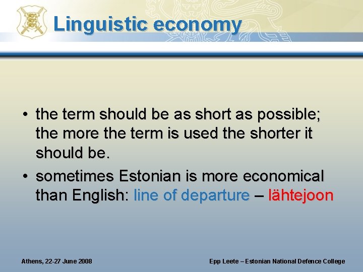 Linguistic economy • the term should be as short as possible; the more the Linguistic economy • the term should be as short as possible; the more the