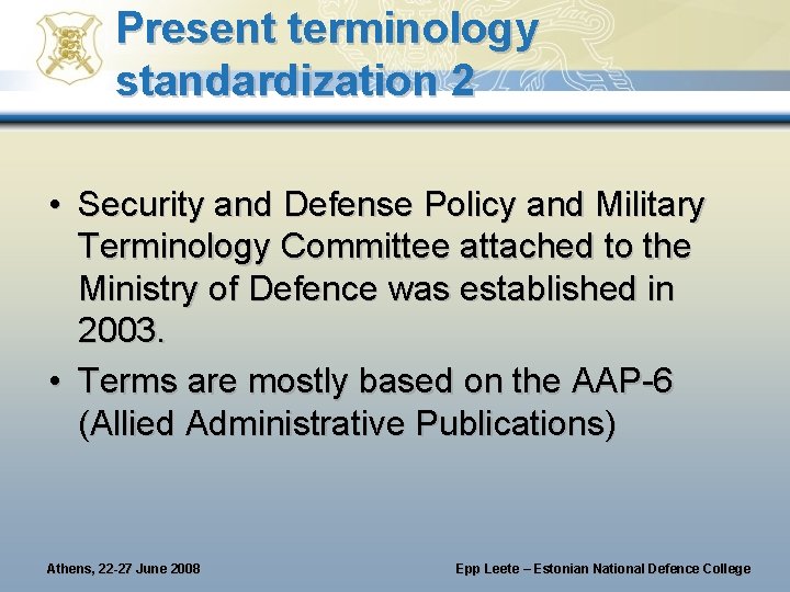 Present terminology standardization 2 • Security and Defense Policy and Military Terminology Committee attached Present terminology standardization 2 • Security and Defense Policy and Military Terminology Committee attached
