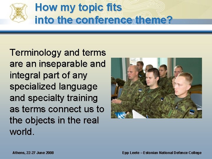How my topic fits into the conference theme? Terminology and terms are an inseparable How my topic fits into the conference theme? Terminology and terms are an inseparable