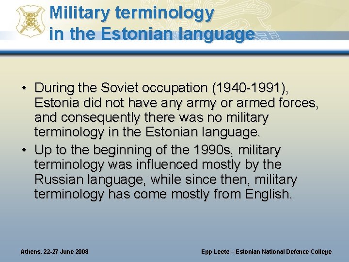 Military terminology in the Estonian language • During the Soviet occupation (1940 -1991), Estonia Military terminology in the Estonian language • During the Soviet occupation (1940 -1991), Estonia
