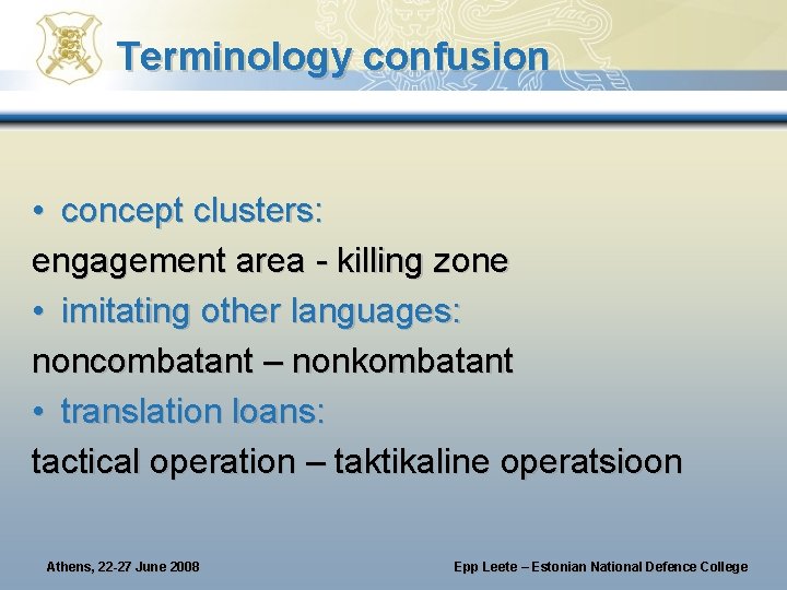Terminology confusion • concept clusters: engagement area - killing zone • imitating other languages: Terminology confusion • concept clusters: engagement area - killing zone • imitating other languages: