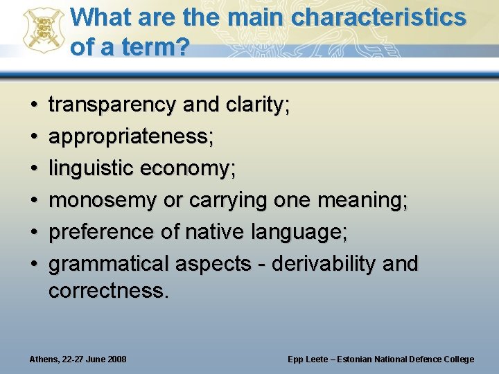 What are the main characteristics of a term? • • • transparency and clarity; What are the main characteristics of a term? • • • transparency and clarity;