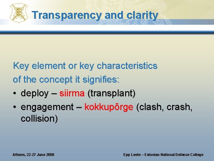 Transparency and clarity Key element or key characteristics of the concept it signifies: • Transparency and clarity Key element or key characteristics of the concept it signifies: •
