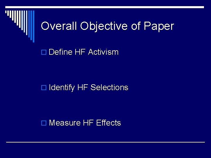 Overall Objective of Paper o Define HF Activism o Identify HF Selections o Measure