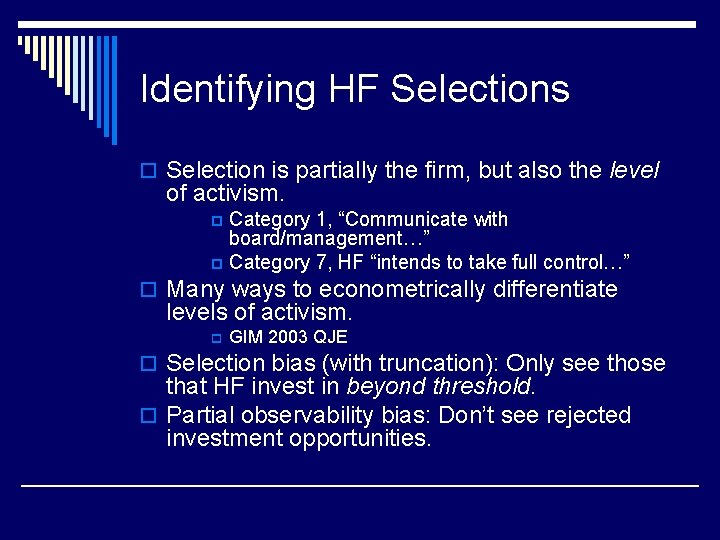 Identifying HF Selections o Selection is partially the firm, but also the level of