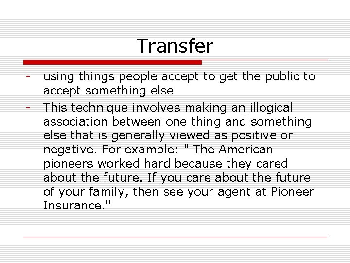 Transfer - using things people accept to get the public to accept something else