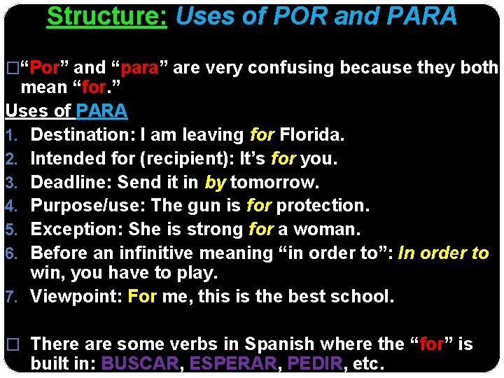 Structure: Uses of POR and PARA �“Por” and “para” are very confusing because they
