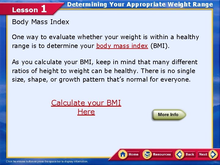 Lesson 1 Determining Your Appropriate Weight Range Body Mass Index One way to evaluate