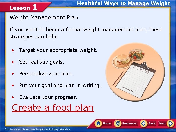 Lesson 1 Healthful Ways to Manage Weight Management Plan If you want to begin