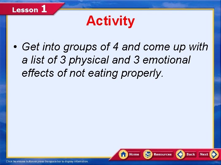 Lesson 1 Activity • Get into groups of 4 and come up with a