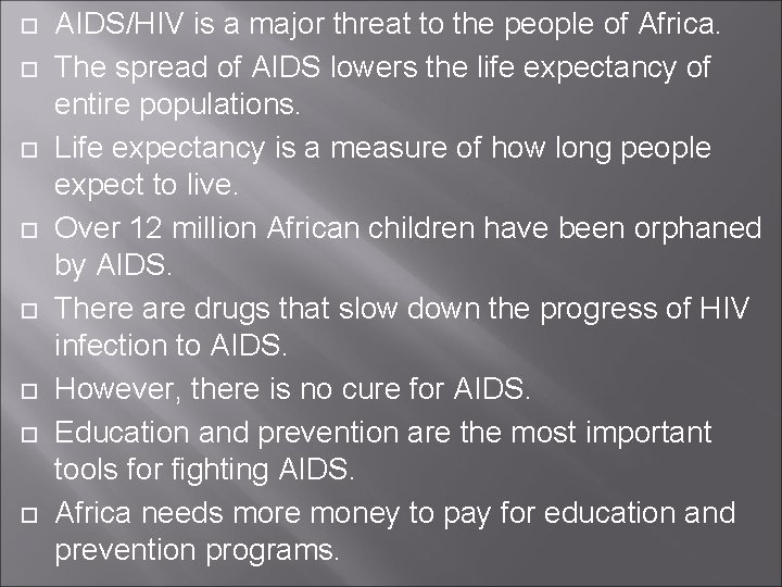  AIDS/HIV is a major threat to the people of Africa. The spread of