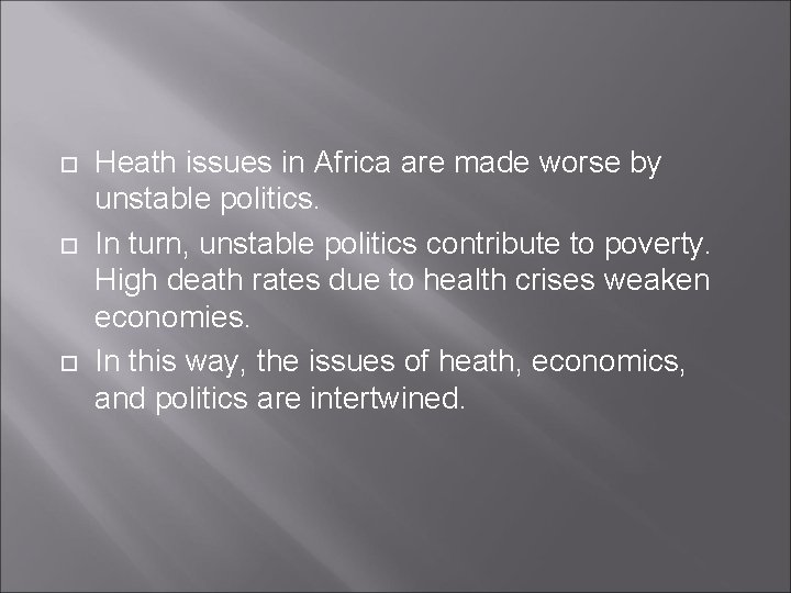  Heath issues in Africa are made worse by unstable politics. In turn, unstable