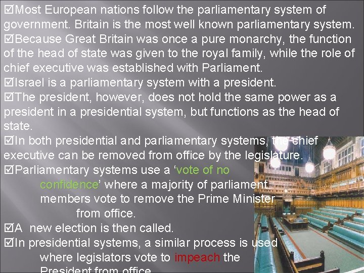  Most European nations follow the parliamentary system of government. Britain is the most