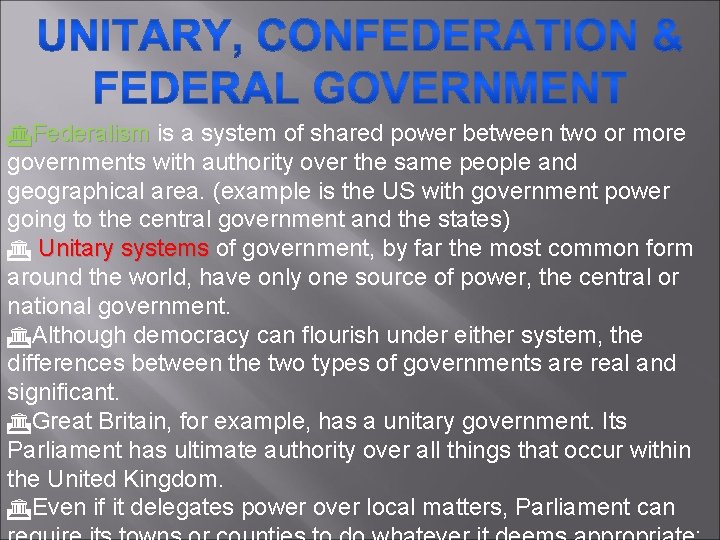  Federalism is a system of shared power between two or more Federalism governments