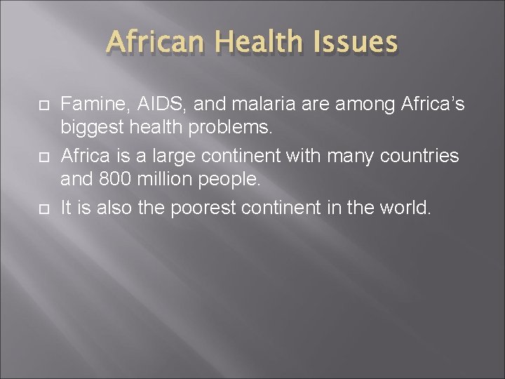 African Health Issues Famine, AIDS, and malaria are among Africa’s biggest health problems. Africa