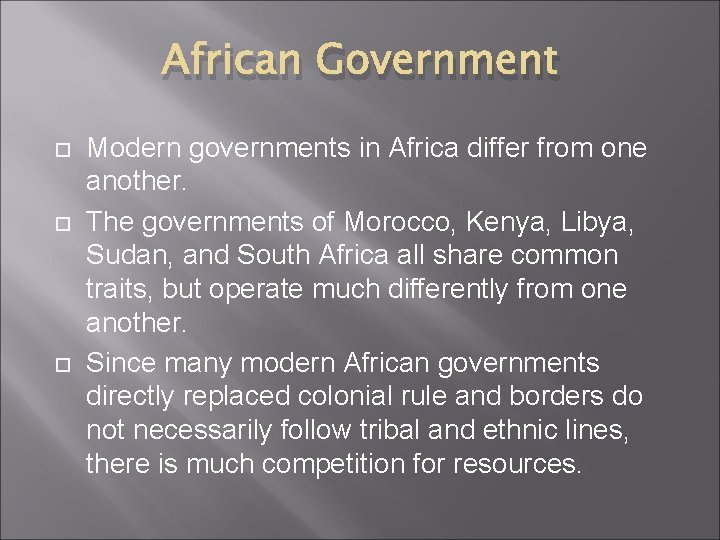 African Government Modern governments in Africa differ from one another. The governments of Morocco,