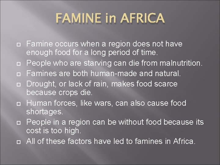 FAMINE in AFRICA Famine occurs when a region does not have enough food for