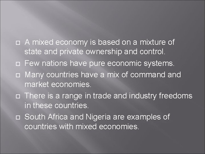  A mixed economy is based on a mixture of state and private ownership