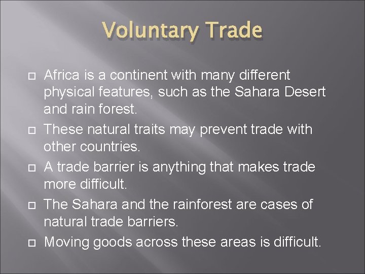 Voluntary Trade Africa is a continent with many different physical features, such as the Voluntary Trade Africa is a continent with many different physical features, such as the