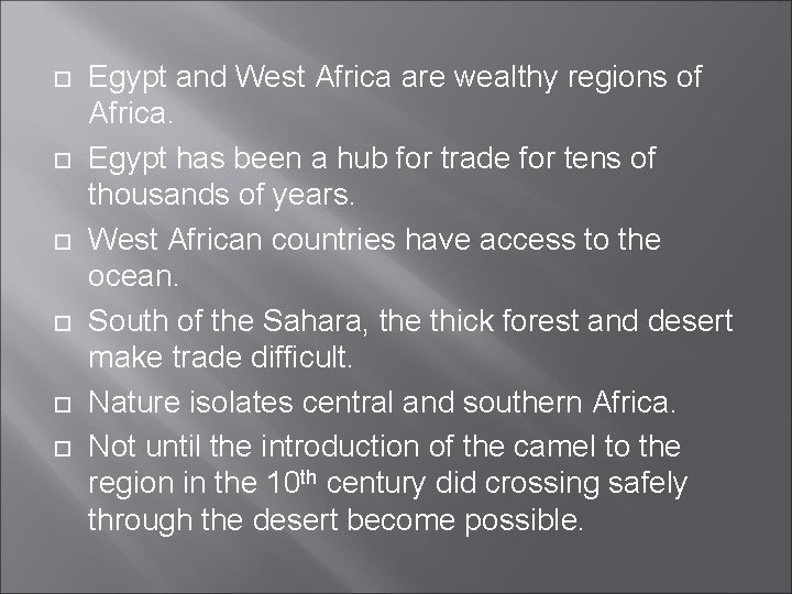  Egypt and West Africa are wealthy regions of Africa. Egypt has been a