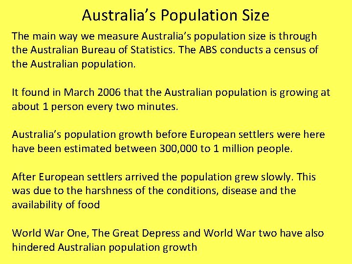 Australia’s Population Size The main way we measure Australia’s population size is through the